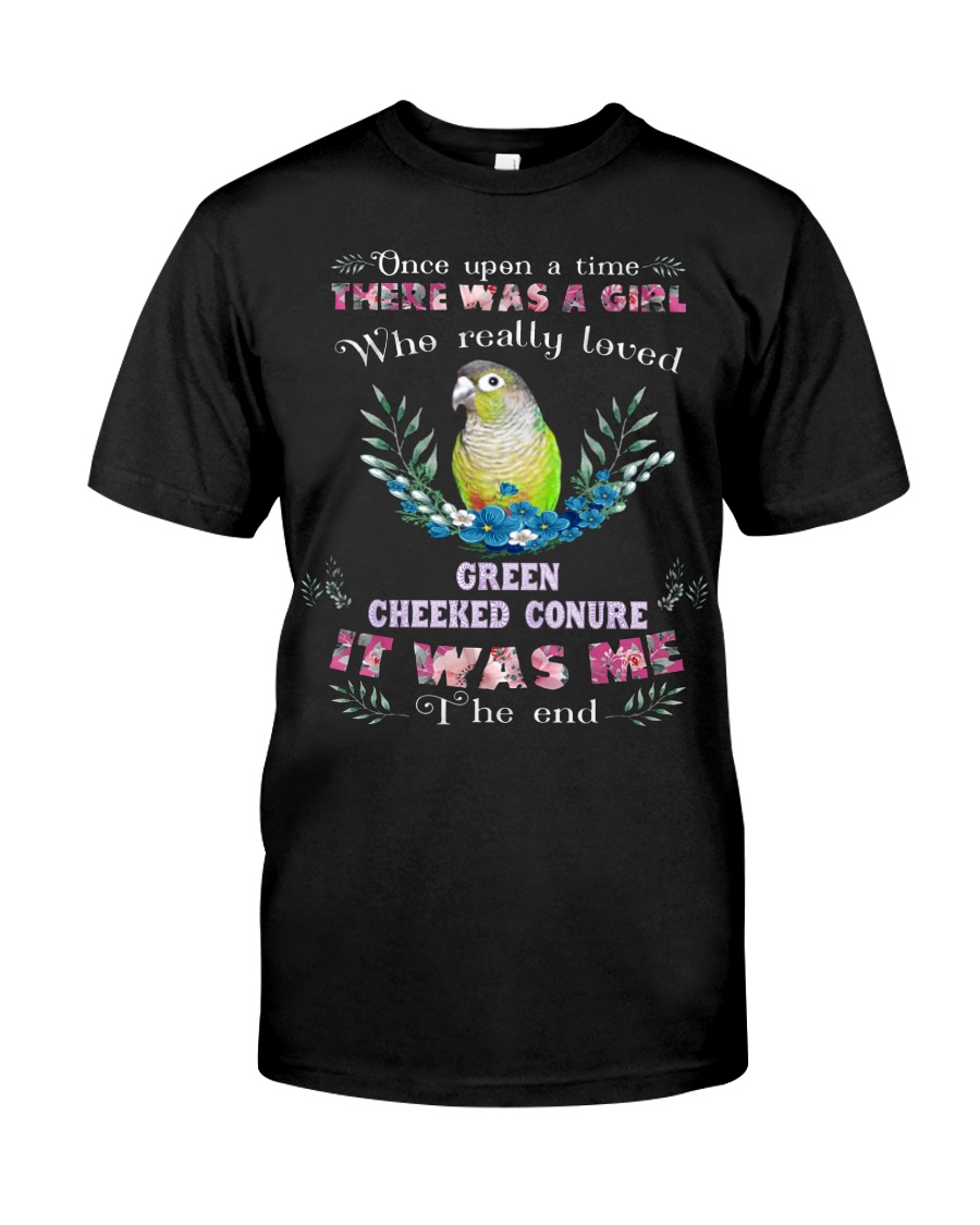 A Girl Who Really Loves Green Cheeked Conure Classic T-Shirt