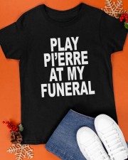Play Pi'erre At My Funeral Tee Shirt Classic T-Shirt apparel-classic-tshirt-lifestyle-front-83