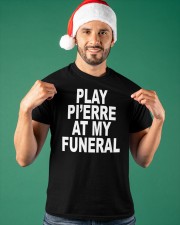 Play Pi'erre At My Funeral Tee Shirt Classic T-Shirt apparel-classic-tshirt-lifestyle-front-85