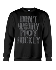 DON'T WORRY PLAY HOCKEY Crewneck Sweatshirt tile