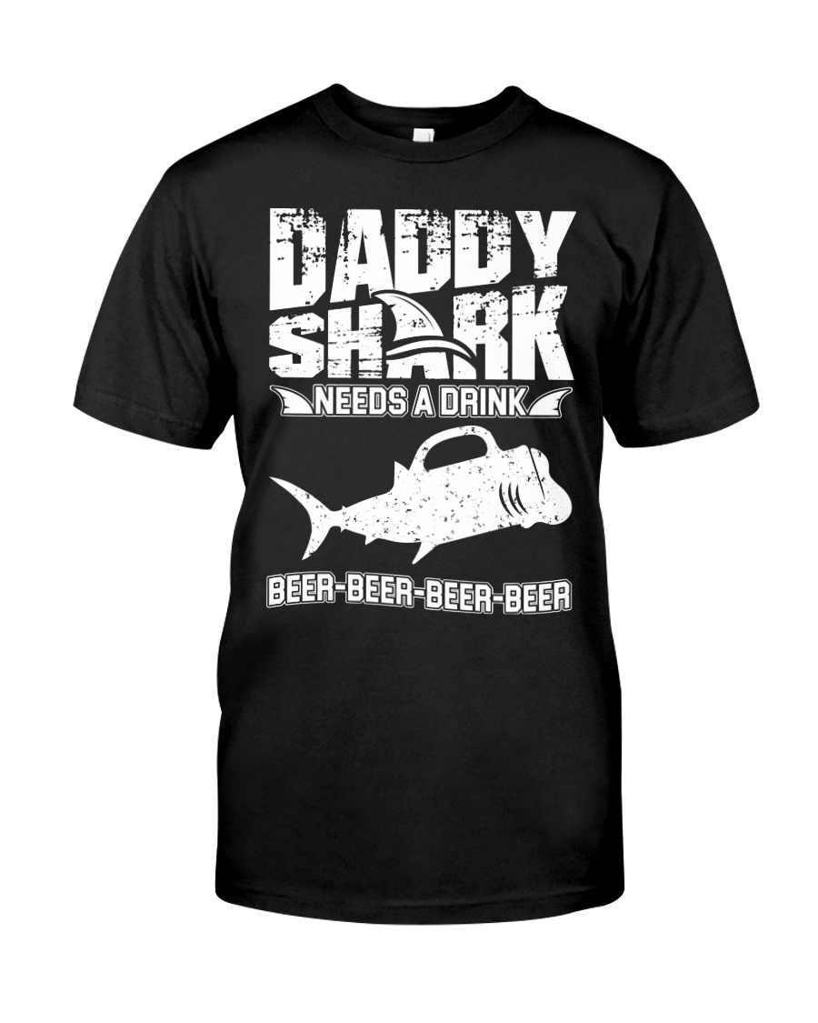Daddy Shark Needs A Beer T-shirt Classic T-Shirt