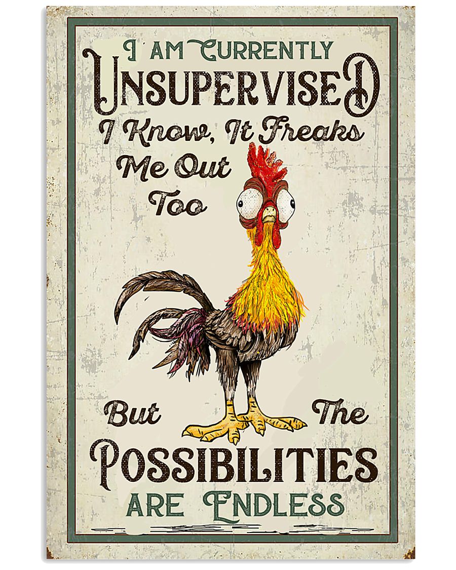 Chicken I Am Currently Unsupervised 16x24 Poster