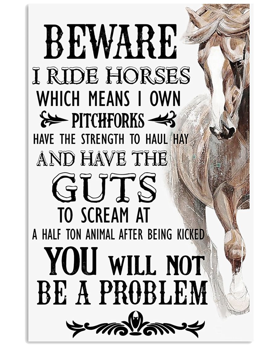 Horse Beware I Ride Horses 16x24 Poster