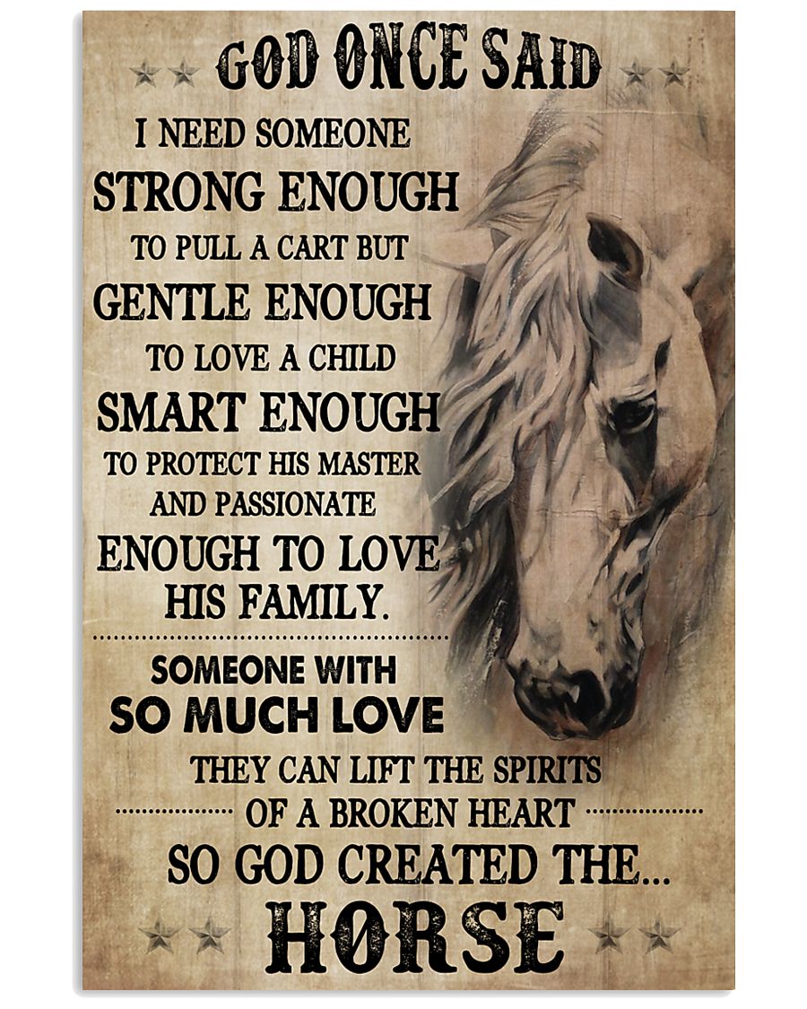 Horse God Once Said I Need Someone 16x24 Poster