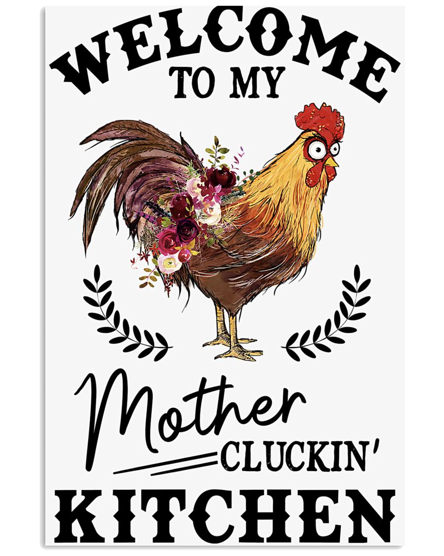 Chicken Welcomet To My Mother 16x24 Poster