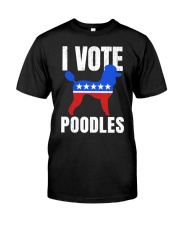Hilarious Poodle Dog Election Campaign Sarcasm Fun Classic T-Shirt front
