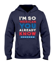 I'M SO 'MERICAN YOU ALREADY KNOW T-SHIRT Hooded Sweatshirt thumbnail