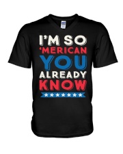 I'M SO 'MERICAN YOU ALREADY KNOW T-SHIRT V-Neck T-Shirt thumbnail