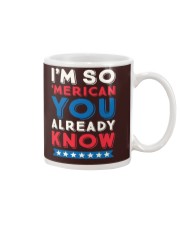 I'M SO 'MERICAN YOU ALREADY KNOW T-SHIRT Mug thumbnail