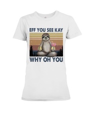 Eff You See Kay Premium Fit Ladies Tee thumbnail