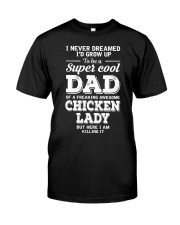Chicken Lady's Dad Classic T-Shirt front