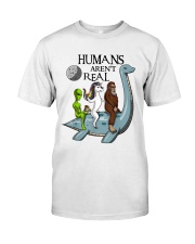 Humans Are Not Real Classic T-Shirt thumbnail