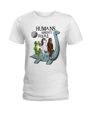 Humans Are Not Real Ladies T-Shirt thumbnail