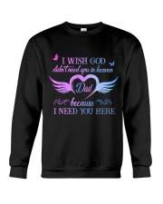 I Need You Here Dad Crewneck Sweatshirt thumbnail