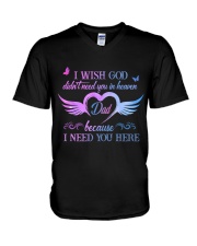 I Need You Here Dad V-Neck T-Shirt thumbnail