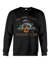 Too Weird To Live1 Crewneck Sweatshirt thumbnail