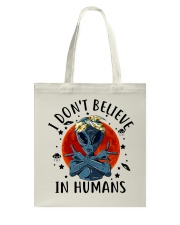 I Dont Believe In Humans Tote Bag tile