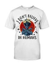 I Dont Believe In Humans Classic T-Shirt tile