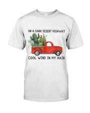 On A Dark Desert Highway Cool Wind In My Hair Classic T-Shirt front