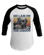 I Am The Liquor1 Baseball Tee thumbnail