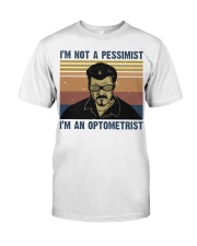 Im Not A Pessimist Classic T-Shirt front