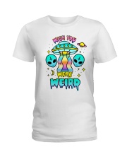 Wish You Were Weird Ladies T-Shirt thumbnail