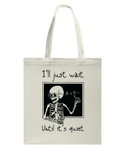 I Will Just Wait Until Tote Bag thumbnail