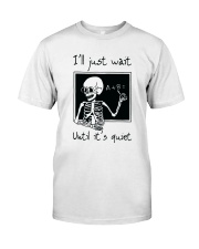 I Will Just Wait Until Classic T-Shirt tile