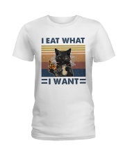 I Eat What I Want Ladies T-Shirt thumbnail