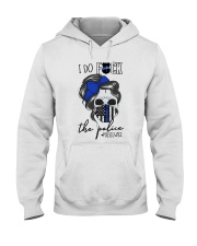 I Do The Police Hooded Sweatshirt thumbnail