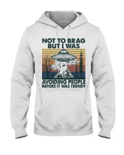 Not To Brag But I Wass Hooded Sweatshirt front