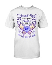 I Loved You Your Whole Classic T-Shirt front