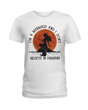I Am A Mermaid Ladies T-Shirt thumbnail