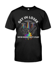 Get In Loser Classic T-Shirt front