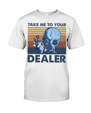 Take Me To Your Dealer Classic T-Shirt front