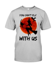 You Cant Fly With Us Classic T-Shirt front