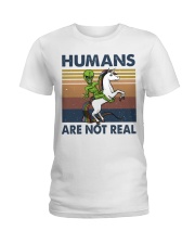 Humans Are Not Real Ladies T-Shirt thumbnail