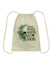Gardening Because Murder Is Wrong Drawstring Bag thumbnail