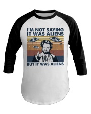 I Am Not Saying Baseball Tee thumbnail