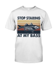 Stop Staring At My Bass Classic T-Shirt front