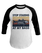Stop Staring At My Bass Baseball Tee thumbnail