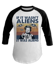 It Was Aliens Baseball Tee thumbnail