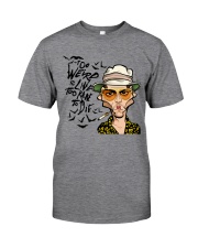 Too Weird To Live Classic T-Shirt front