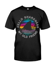 Hello Sharkness My Old Friend Classic T-Shirt front