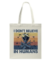 I Dont Believe In Humans Tote Bag thumbnail