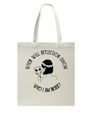 When Will Reflection Show Tote Bag thumbnail