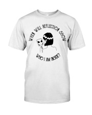When Will Reflection Show Classic T-Shirt tile