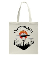 I Want To Leave Tote Bag thumbnail