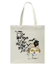 Too Weird To Live1 Tote Bag thumbnail