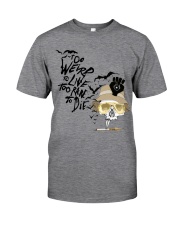 Too Weird To Live1 Classic T-Shirt front